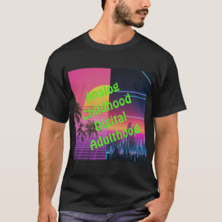 Analogue Childhood, Digital Adulthood T-Shirt
