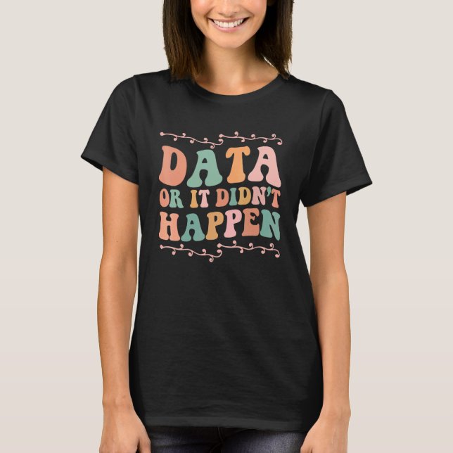 Analyst Data Or It Didn't Happen Floral Retro Aba  T-Shirt (Front)