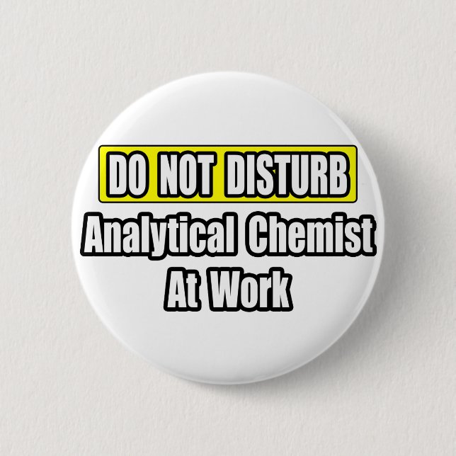 Analytical Chemist At Work 6 Cm Round Badge (Front)