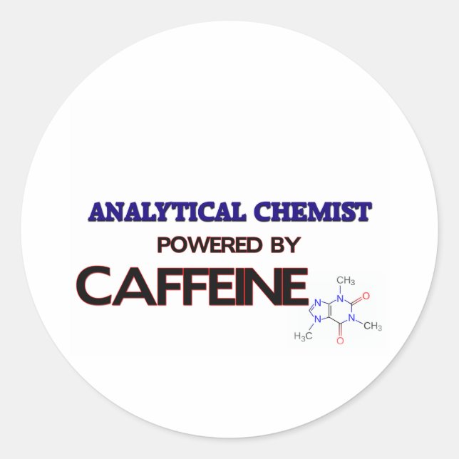 Analytical Chemist Powered by caffeine Classic Round Sticker (Front)