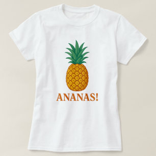 Ananas! T-Shirt