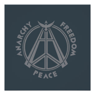 Anarchy, Freedom & Peace: Modern Anarchy Symbol Poster