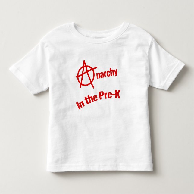 Anarchy in the Pre-K Toddler T-Shirt (Front)