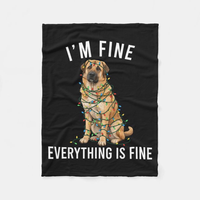 Anatolian Shepherd Christmas I'm Fine Everything I Fleece Blanket (Front)