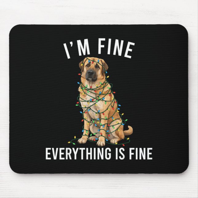 Anatolian Shepherd Christmas I'm Fine Everything I Mouse Pad (Front)