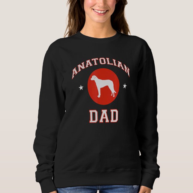Anatolian Shepherd Dad 1 Sweatshirt (Front)
