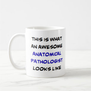 anatomical pathologist, awesome coffee mug