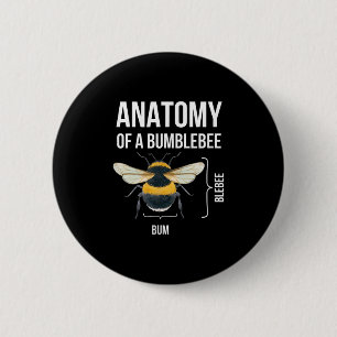 Anatomy Of A Bumblebee Funny Sarcastic Humour Quot 6 Cm Round Badge
