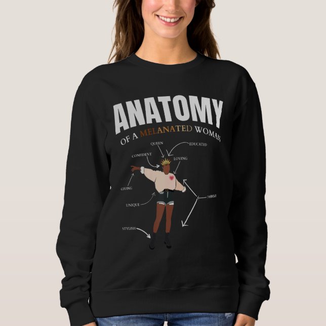 Anatomy of A Melanated Woman Melanin African Ameri Sweatshirt (Front)