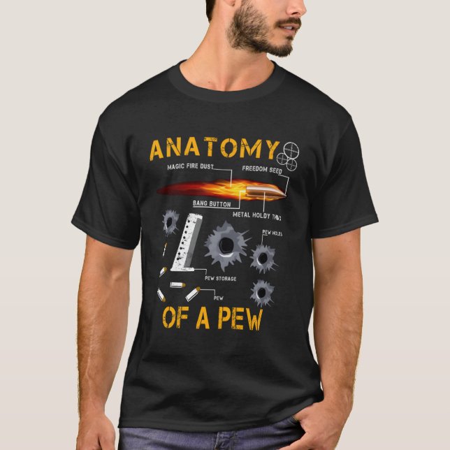 Anatomy Of A Pew Pewer Amendment Gun Funny Gift Te T-Shirt (Front)