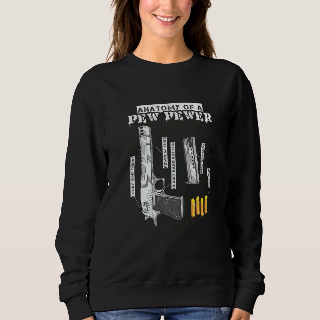 Anatomy Of A Pew Pewer Ammo Gun Amendment Meme Sweatshirt (Front)