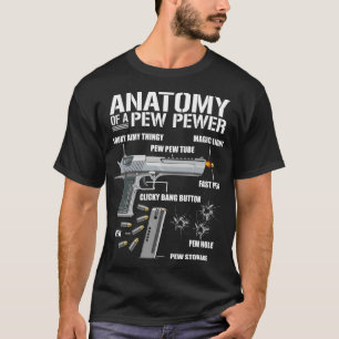 Anatomy Of A Pew Pewer - Funny 2A Ammo Gun For Men T-Shirt