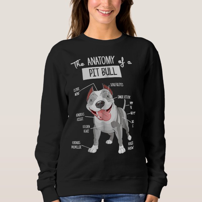 Anatomy Of A Pitbull Dog Lover  Sweatshirt (Front)