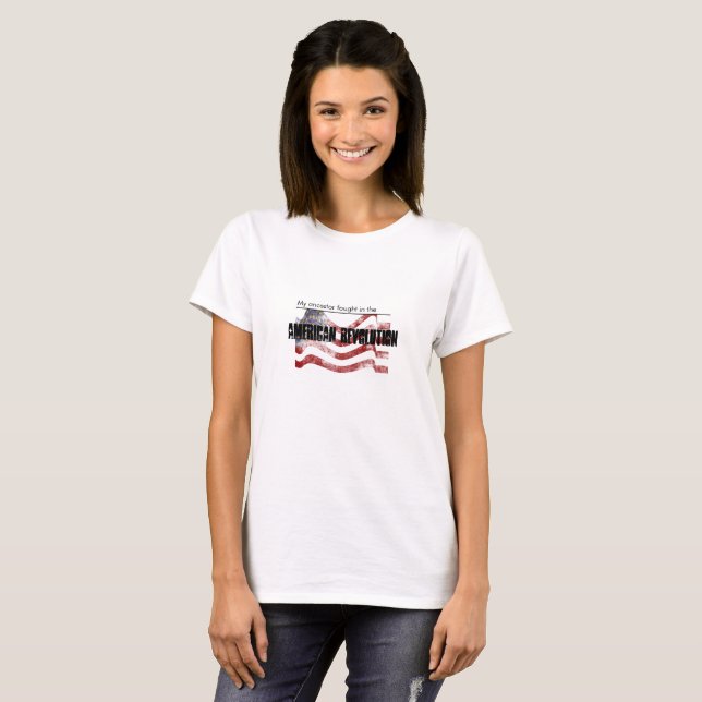 Ancestor Fought in American Revolution T-Shirt (Front Full)