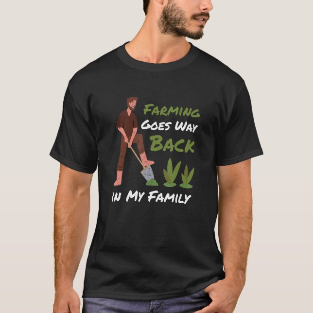 Ancestors Farm Jokes Farming Farmers Field Agricul T-Shirt (Front)