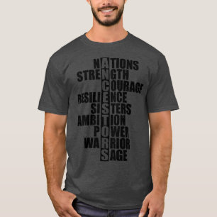 Ancestors nation strength courage resilience siste T-Shirt