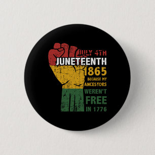 Ancestors Weren't Free In 1865 4th Of July 6 Cm Round Badge