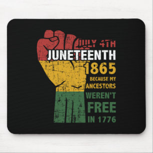 Ancestors Weren't Free In 1865 4th Of July Mouse Pad