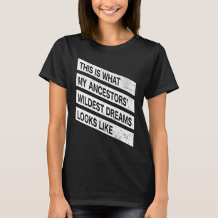 Ancestors' Wildest Black History Dreams Month Mens T-Shirt