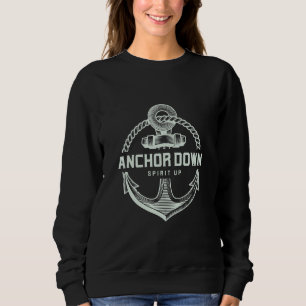 Anchor Down, Spirit Up Sweatshirt