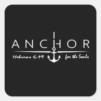 Anchor for the Soul – Hebrews 6:19 Faith Square Sticker