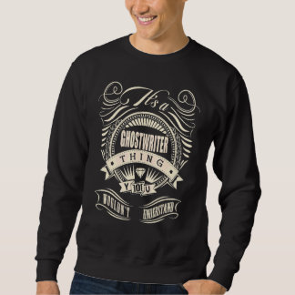 Anchor It's A Ghostwriter Thing You Wouldn't Under Sweatshirt