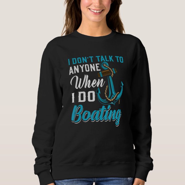 Anchor With Saying For Captain Pontoon Motor Boati Sweatshirt (Front)