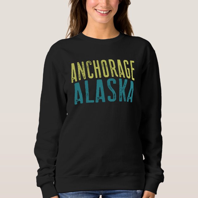 Anchorage Alaska Pacific Coast Stacked Sweatshirt (Front)