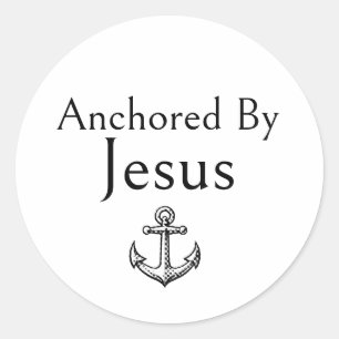 Anchored By Jesus, Modern SImple Minimal, Elegant Classic Round Sticker