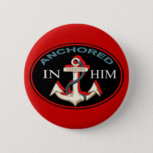 Anchored in Him Button