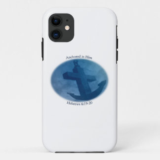 Anchored in Him iPhone 11 Case