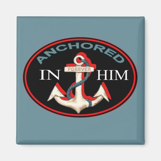 Anchored in Him Magnet (Front)