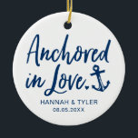 Anchored In Love Newlywed Ceramic Ornament<br><div class="desc">Celebrate the newlyweds with this "Anchored in Love" ornament personalised with their names and wedding date! A thoughtful keepsake for newly married couples.</div>