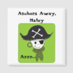 Anchors Away  Matey Magnet<br><div class="desc">A cool pirate with a hat,  earring,  eyepatch and green bandanna. A cool pirate saying.Great for those pirate birthday parties.</div>