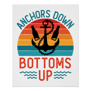 Anchors Down Bottoms Up Boating Drinking Poster