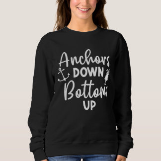Anchors Down Bottoms Up Matching Family Friends Gr Sweatshirt