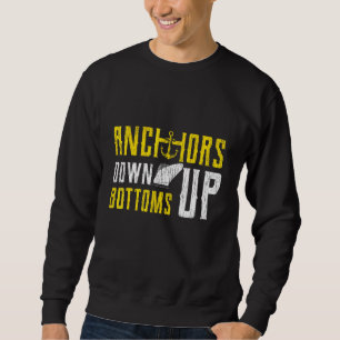 Anchors Down Sailing Boating Cruising Sailboat Sweatshirt