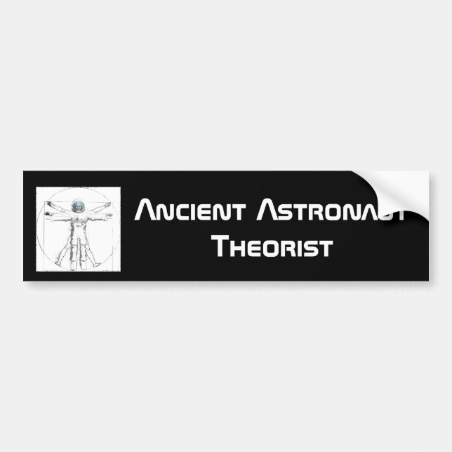 Ancient Astronaut Theorist  bumper sticker (Front)
