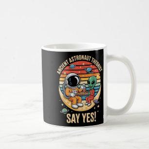 Ancient Astronaut Theorist Say Yes Alien Spaceship Coffee Mug