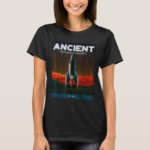 Ancient Astronaut Theorist Say Yes Alien Theorists T-Shirt