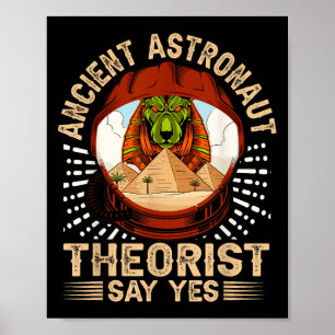 Ancient Astronaut Theorist Say Yes _ Egyptian  Poster