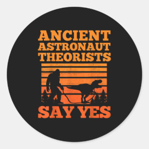 Ancient Astronaut Theorist Say Yes Full Moon Astro Classic Round Sticker