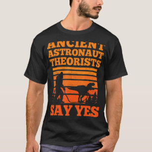 Ancient Astronaut Theorist Say Yes Full Moon Astro T-Shirt