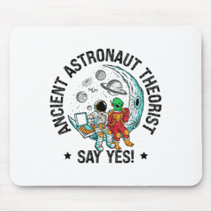 Ancient Astronaut Theorist Say Yes Space Ufo Alien Mouse Pad