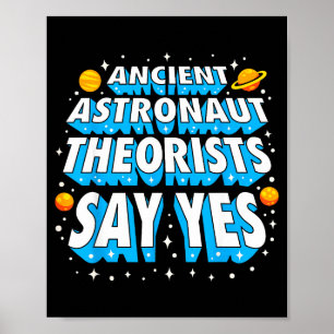 Ancient Astronaut Theorists Funny Outer Space Gala Poster