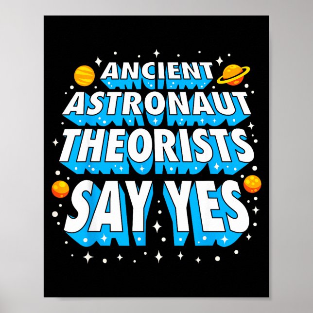 Ancient Astronaut Theorists Funny Outer Space Gala Poster (Front)