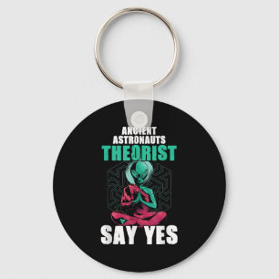 Ancient Astronaut Theorists Say Yes Alien Believer Key Ring