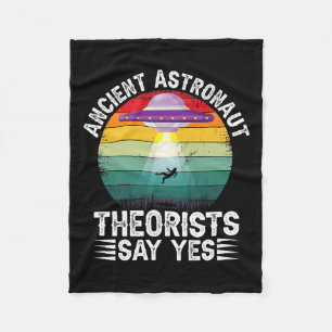 Ancient Astronaut Theorists Say Yes Alien Theorist Fleece Blanket