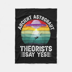 Ancient Astronaut Theorists Say Yes Alien Theorist Fleece Blanket