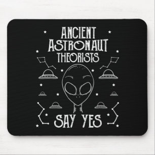 Ancient Astronaut Theorists Say Yes Alien Ufo _1  Mouse Pad